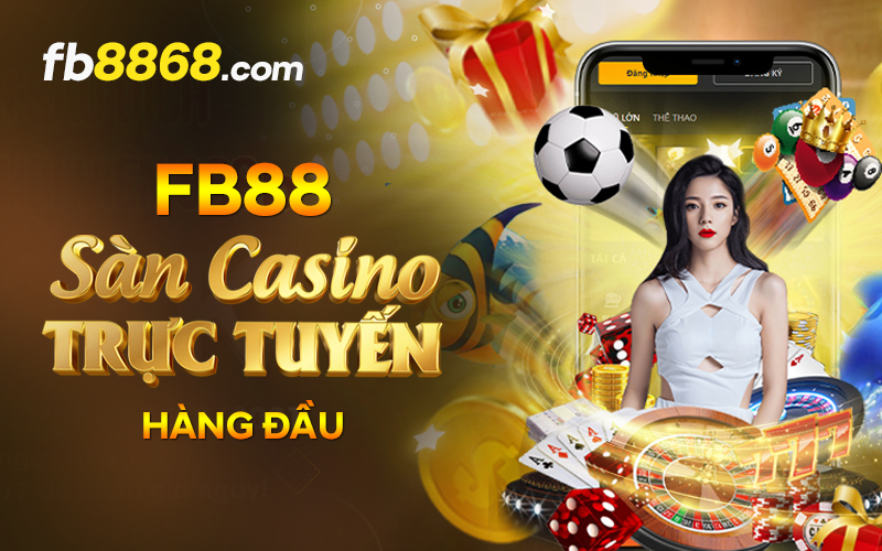 Fb88 – Sàn Casino trực tuyến hàng đầu